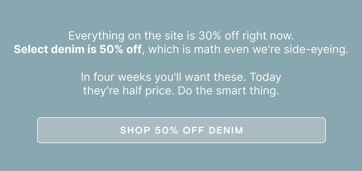 50% OFF Select Denim