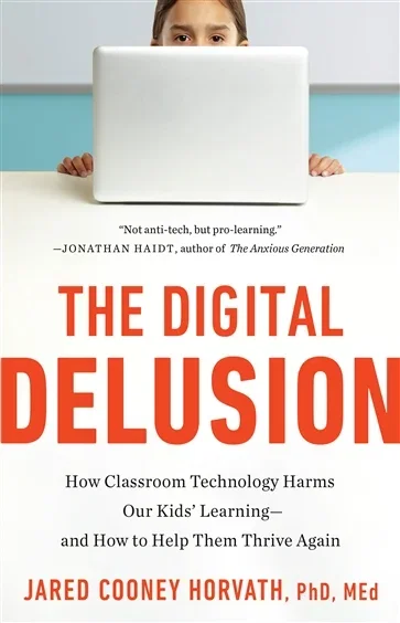 The Digital Delusion, by Jared Cooney Horvath