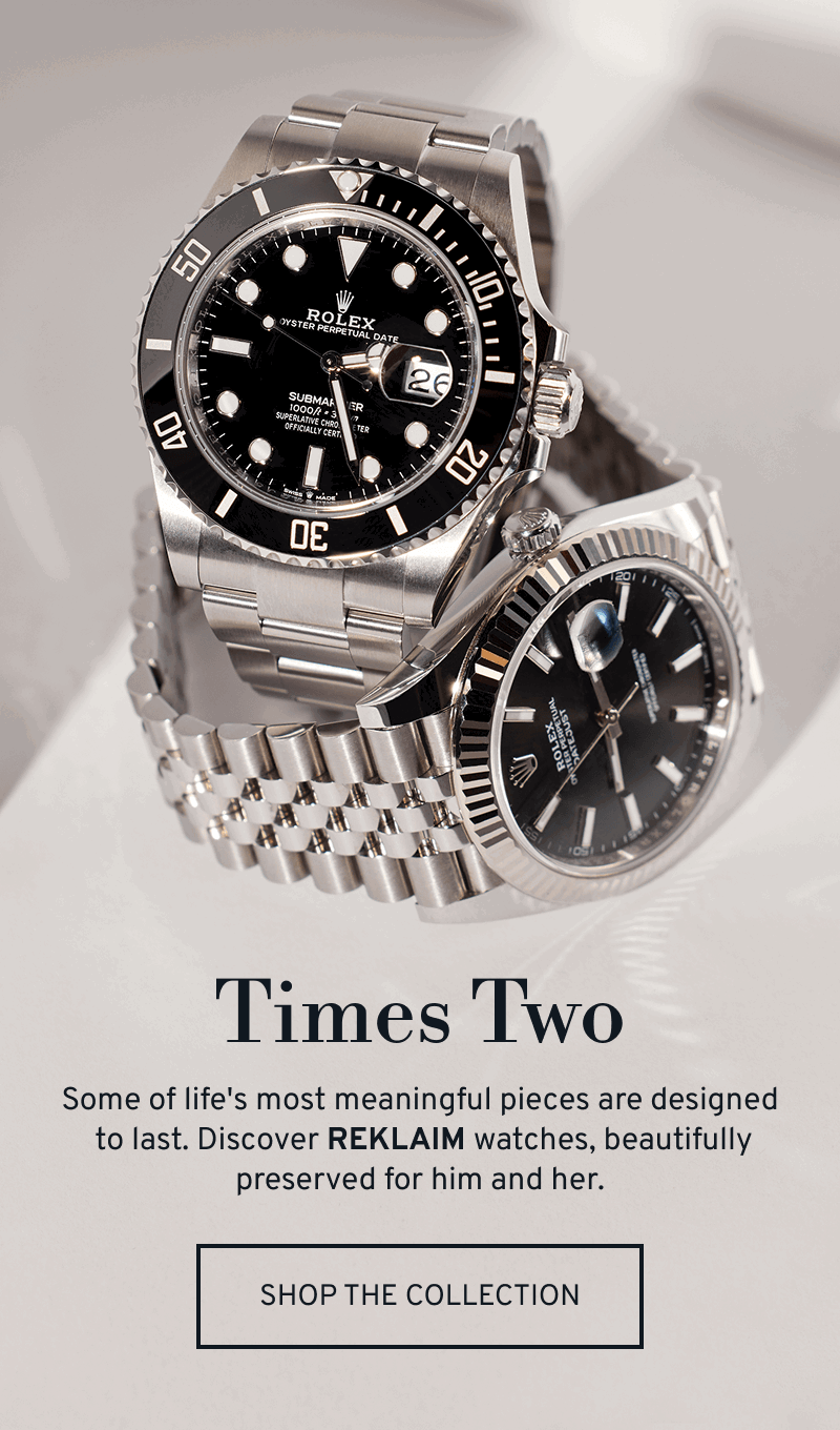 Two silver and black watches. Times Two. Discover REKLAIM watches preserved for him and her. Click to Shop The Collection