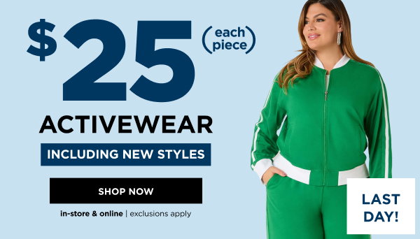 Online only. $25 Activewear (each piece). Shop now