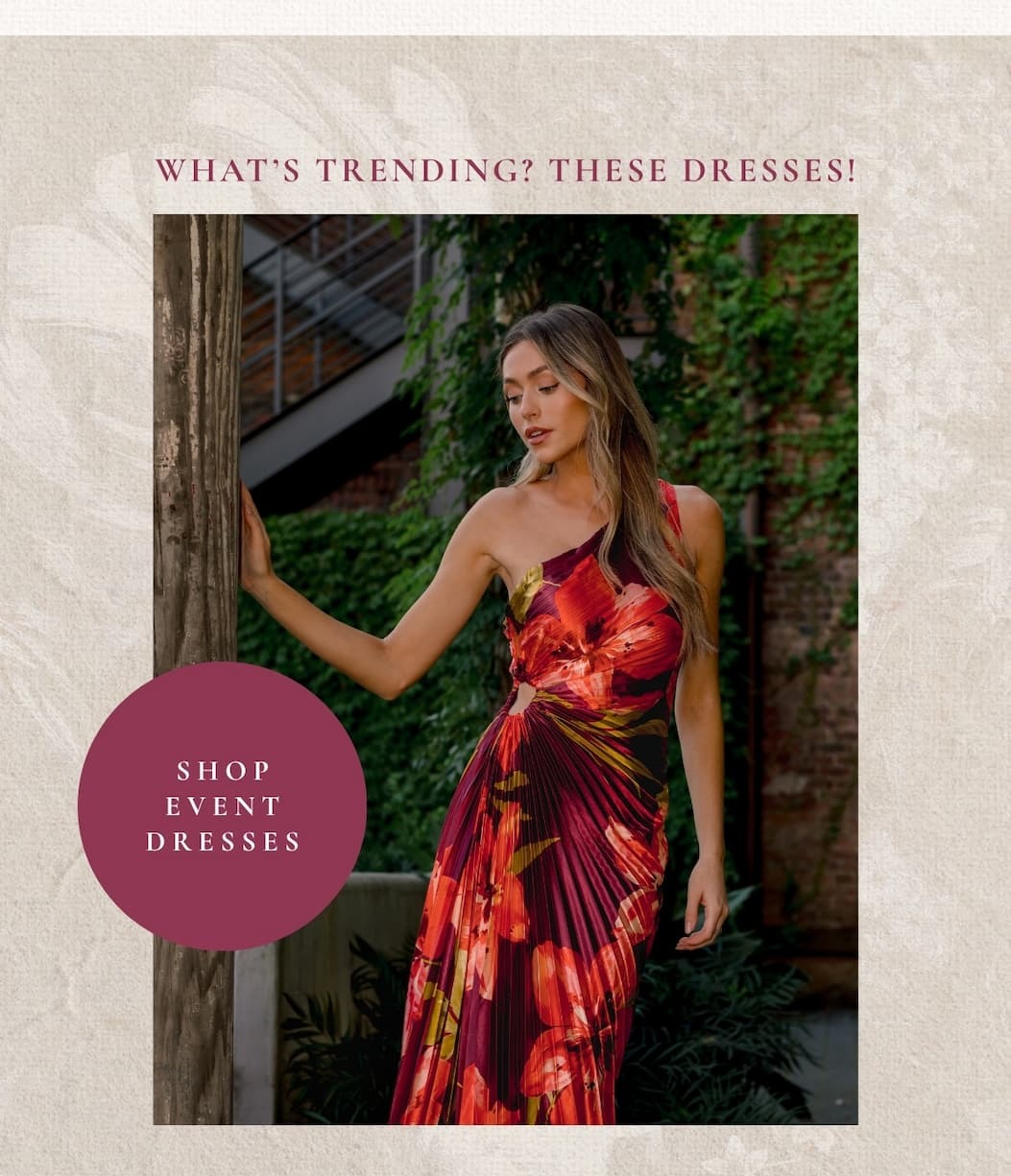 'What's trending? These dresses! Shop event dresses."