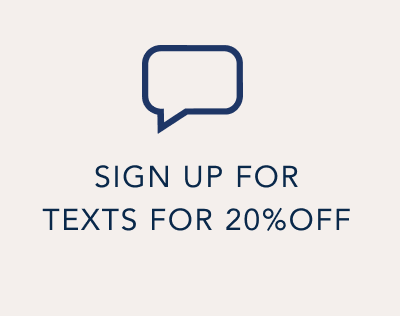Sign Up For Texts For 20% Off