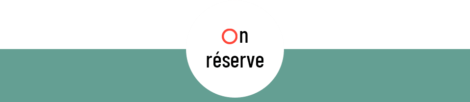 On réserve