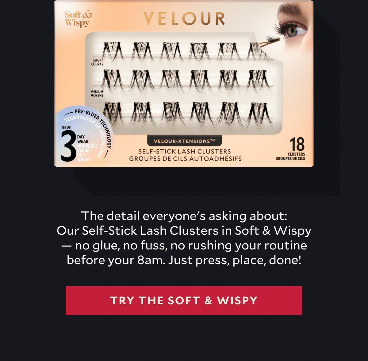 The detail everyone's asking about:​  Our Self-Stick Lash Clusters in Soft & Wispy — no glue, no fuss, no rushing your routine before your 8am. Just press, place, done!​  ​  Looking done, not overdone — even on the days you hit snooze twice.​  ​