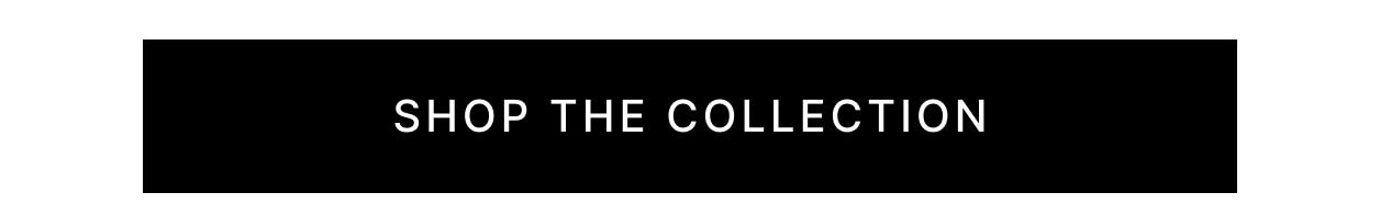 Shop The Collection