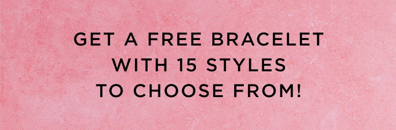 Free Bracelet with qualifying spend