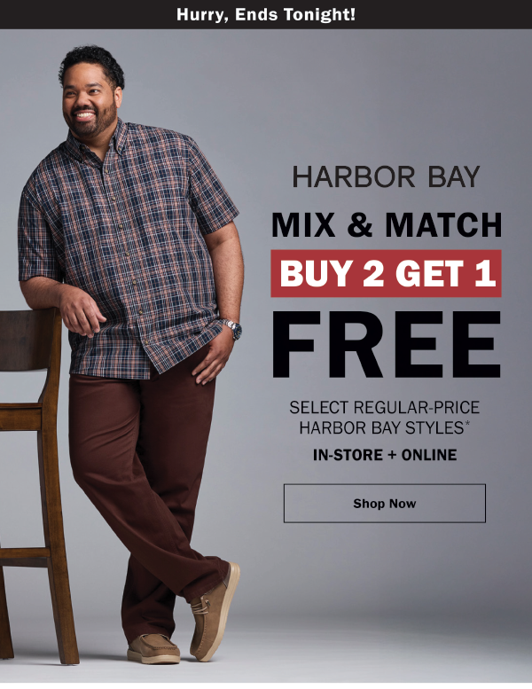 HARBOR BAY MIX & MATCH BUY 2 GET 1 FREE SELECT REGULAR-PRICE HARBOR BAY STYLES* IN-STORE + ONLINE. Shop Now
