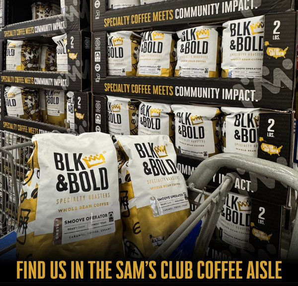 find us in the sam’s club coffee aisle