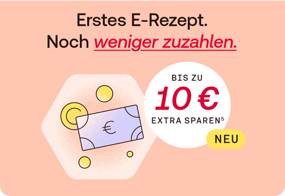 Illustration mit Geld. Darüber Text: Erstes E-Rezept. Noch weniger zuzahlen. Bubble: Neu: Bis zu 10€ extra sparen⁵