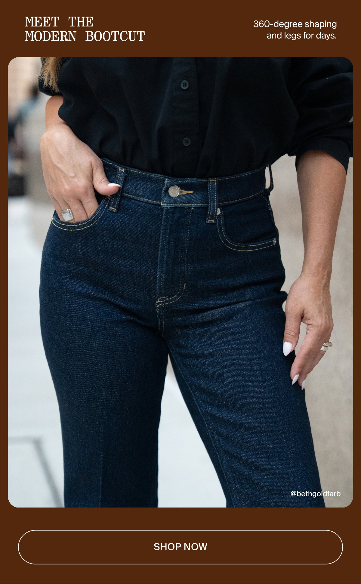 Meet the modern bootcut with 360-degree shaping