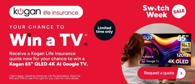 Kogan Life Insurance Switch Week - Your chance to Win a TV≈