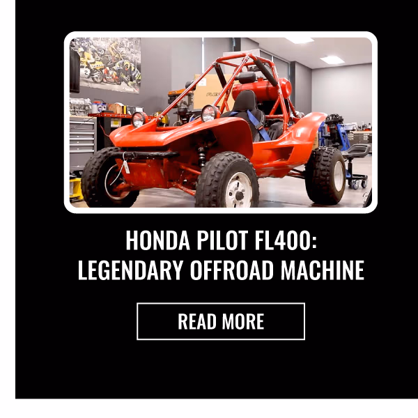 HONDA PILOT FL400: LEGENDARY OFFROAD MACHINE | READ MORE