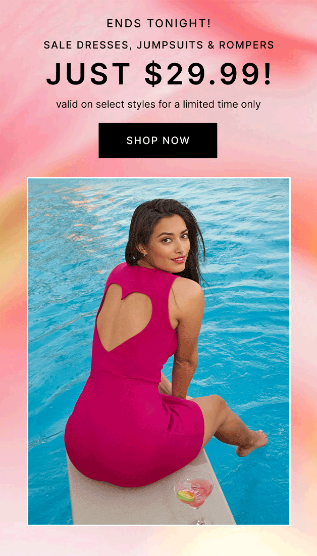 ENDS TONIGHT! Sale Dresses, Jumpsuits & Rompers JUST $29.99! valid on select styles for a limited time only