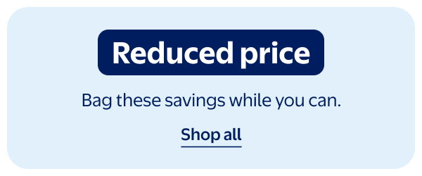 Reduced price - Bag these savings while you can.