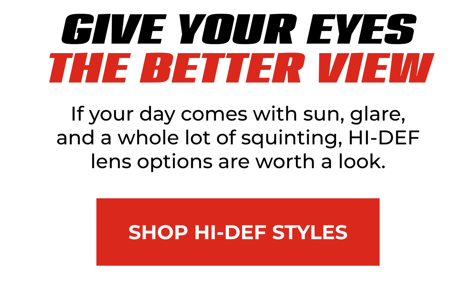Give Your Eyes The Better View