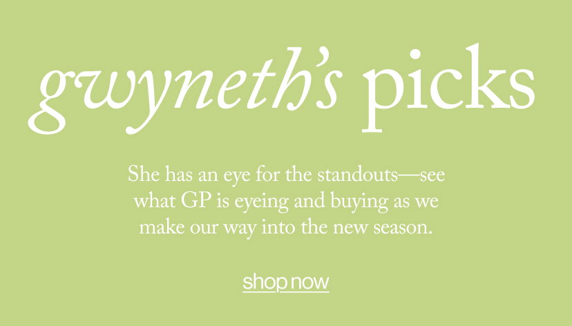 She has an eye for the standouts—see what GP is eyeing and buying as we make our way into the new season.