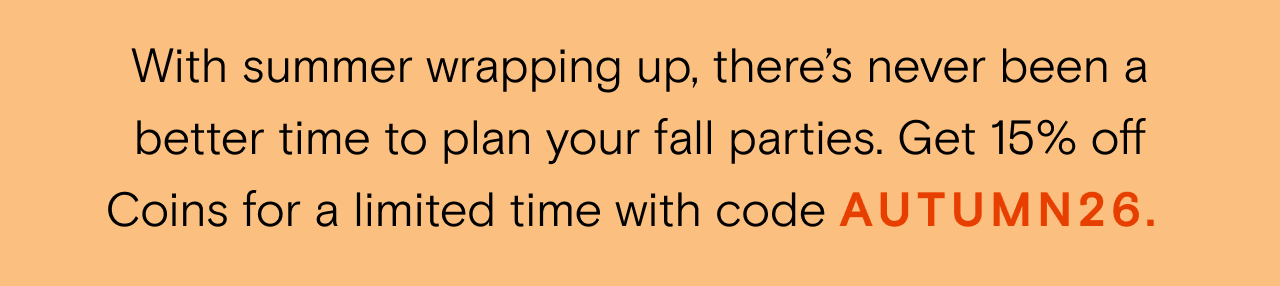 Coins for a limited time with code AUTUMN26