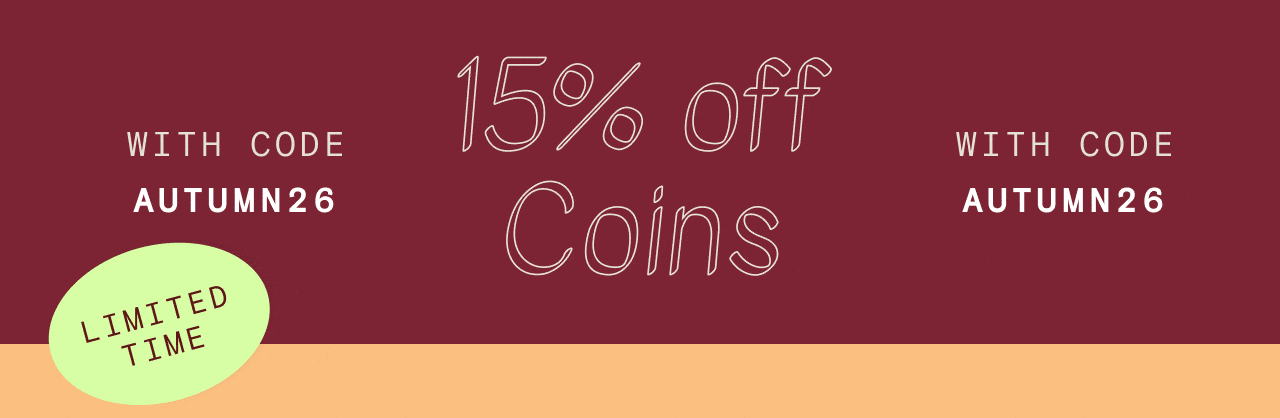 with code AUTUMN26 15% off Coins LIMITED TIME