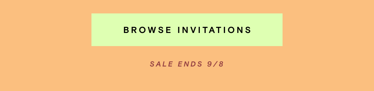  BROWSE INVITATIONS Sale ends 9/8