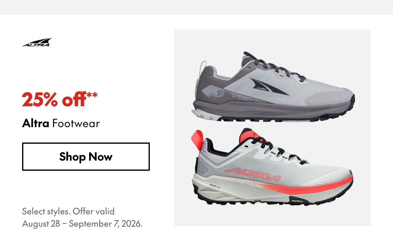 Altra Footwear
25% off
Our ticket price. Select styles.
Offer valid August 28 - September 7, 2026.