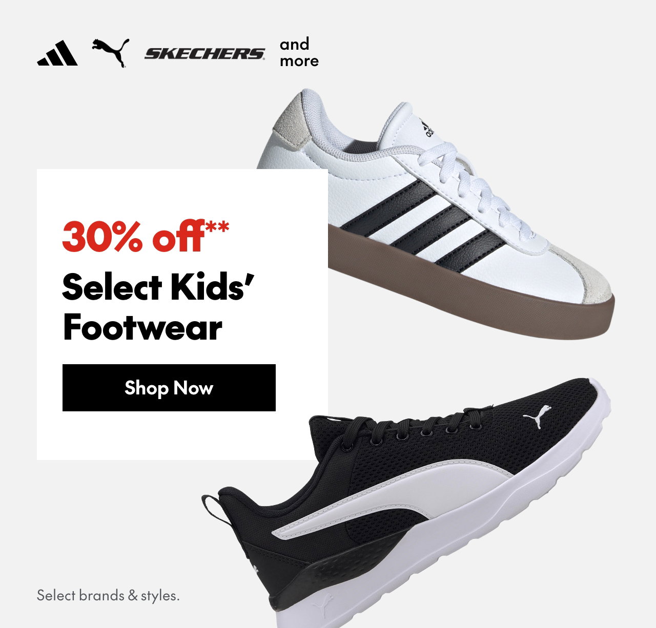 Select Kids' Footwear
30% off
Our ticket price. Select styles.
