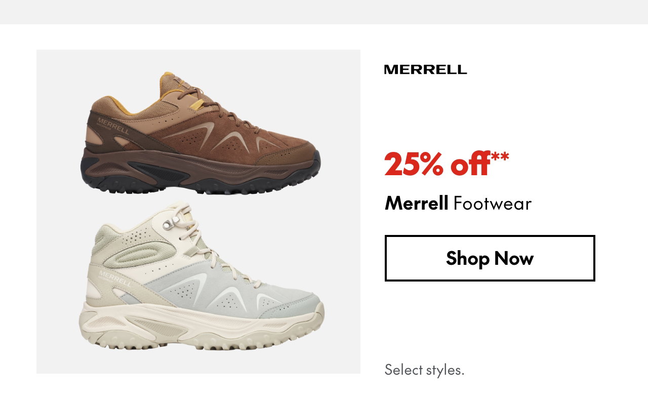 Merrell Footwear
25% off
Our ticket price. Select styles.