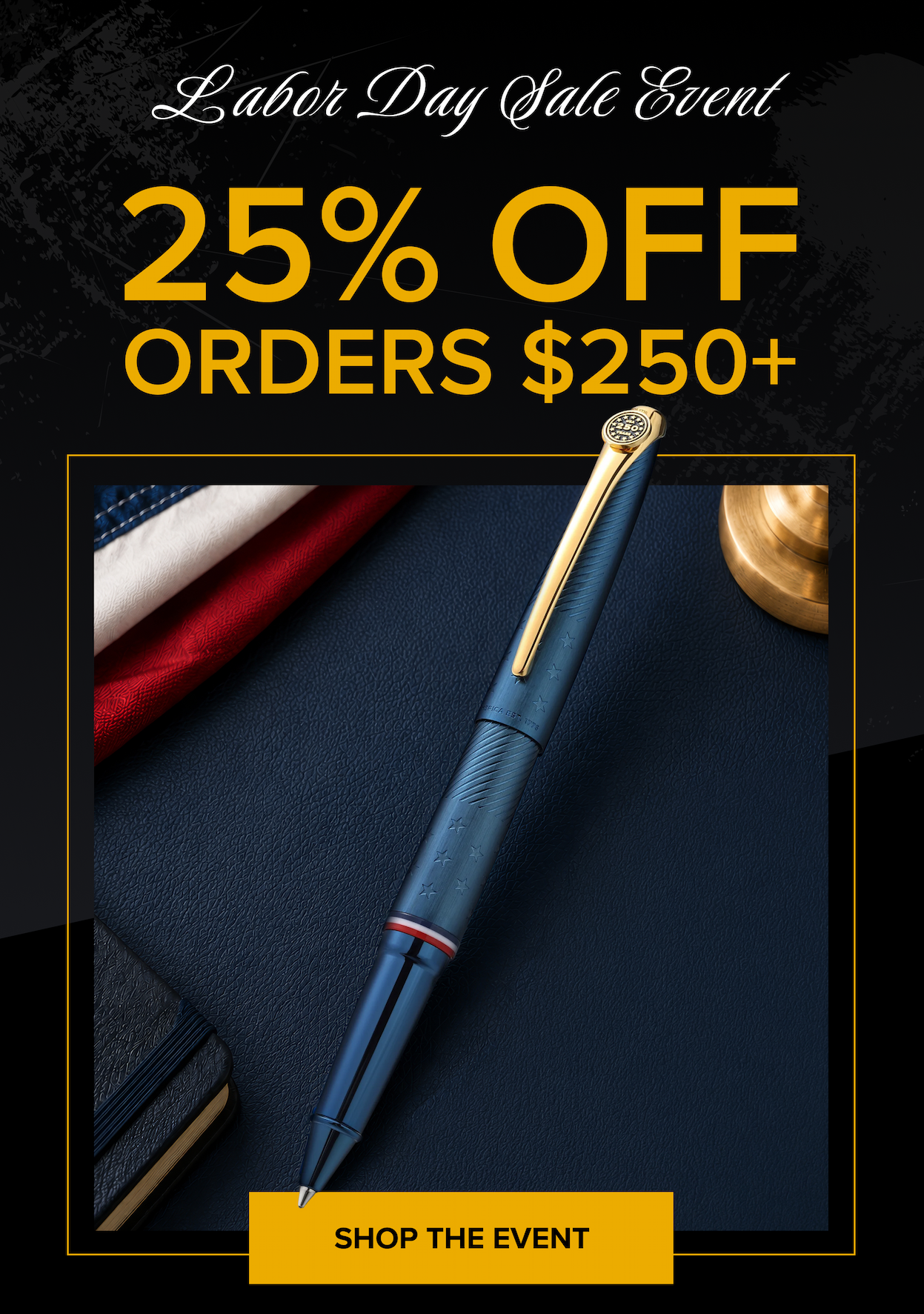 Labor Day Sale Event | 25% OFF ORDERS $250+ | SHOP THE EVENT