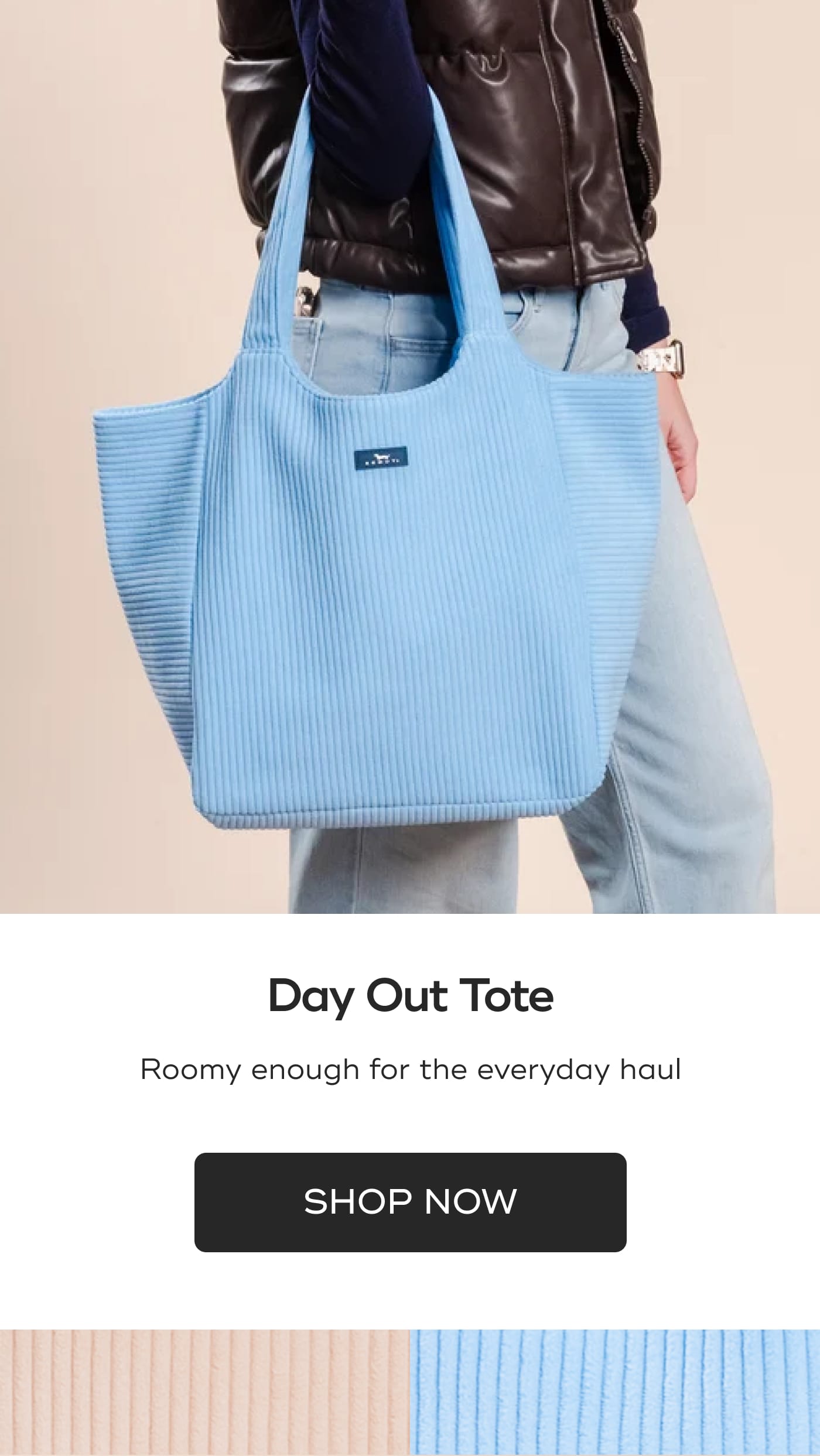 Day Out Tote. Roomy enough for the everyday haul. SHOP NOW