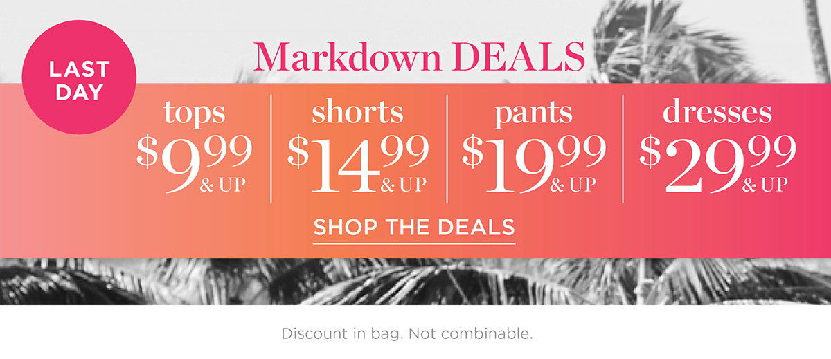 Last Day Markdown Deals | Shop the Deals