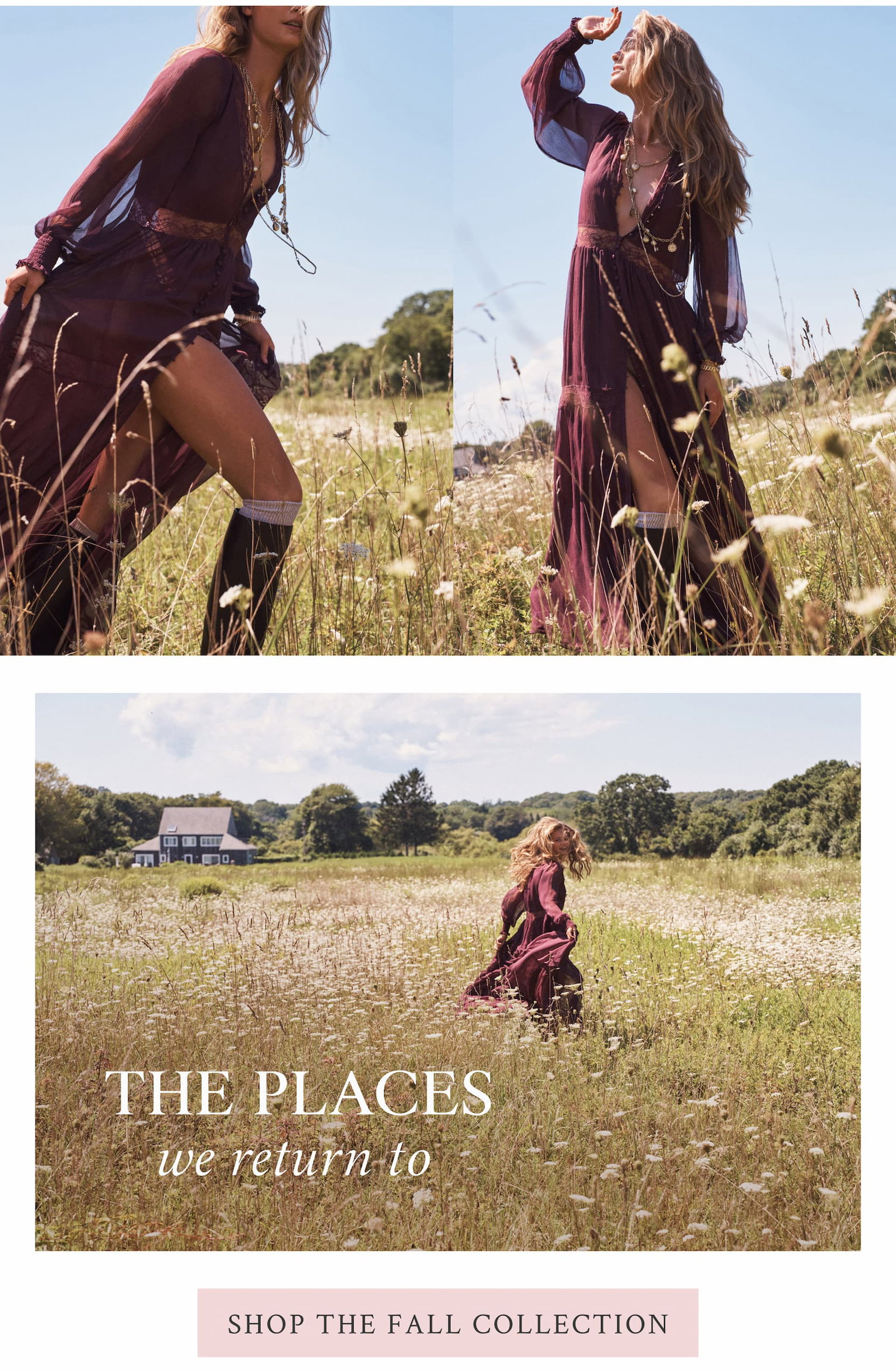 THE PLACES WE RETURN TO <SHOP THE FALL COLLECTION>