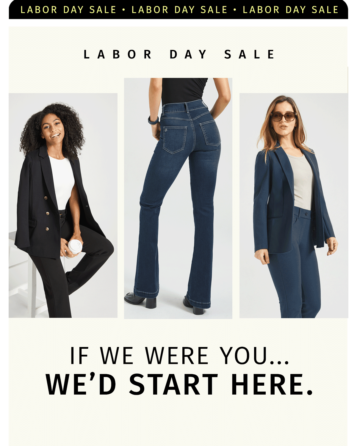 LABOR DAY SALE IF WE WERE YOU......WE'D START HERE.