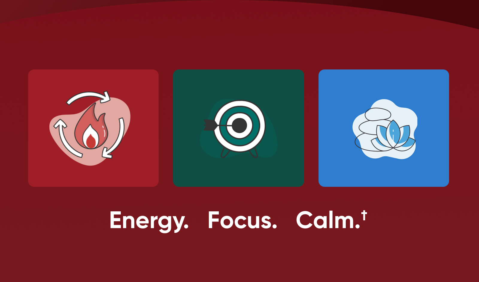 Energy. Focus. Calm.†