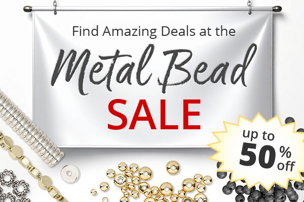 Find Amazing Deals at the Metal Bead Sale - Up to 50% off