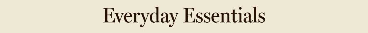 Everyday Essentials
