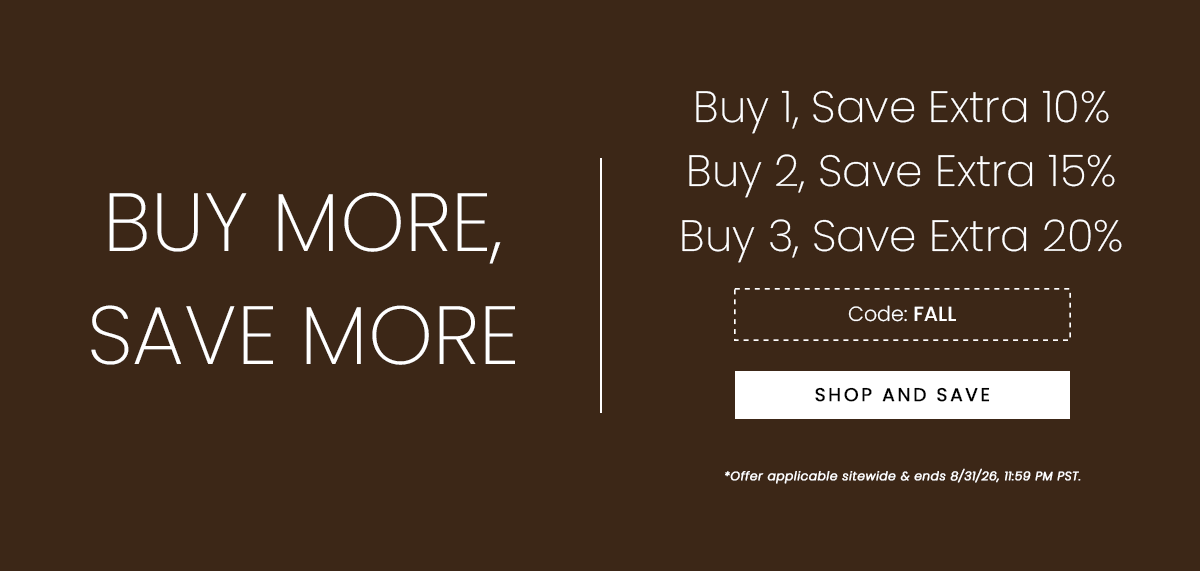 Last Chance! FALLing FOR COMFORT | SHOP SAVINGS | BUY MORE SAVE MORE
