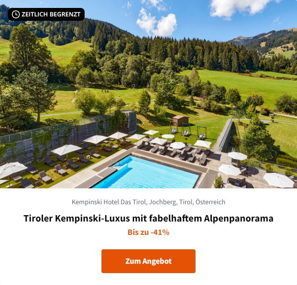 Tiroler Kempinski-Luxus mit fabelhaftem Alpenpanorama