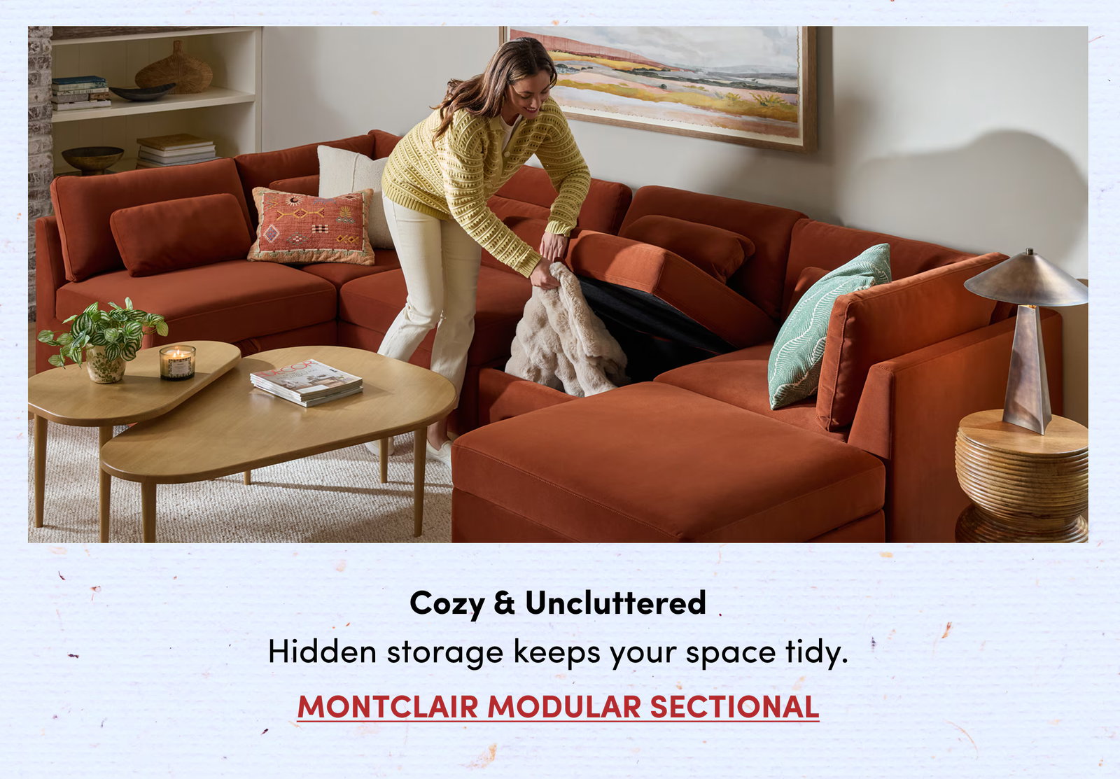 Cozy & Uncluttered | Hidden storage keeps your space tidy. | MONTCLAIR MODULAR SECTIONAL