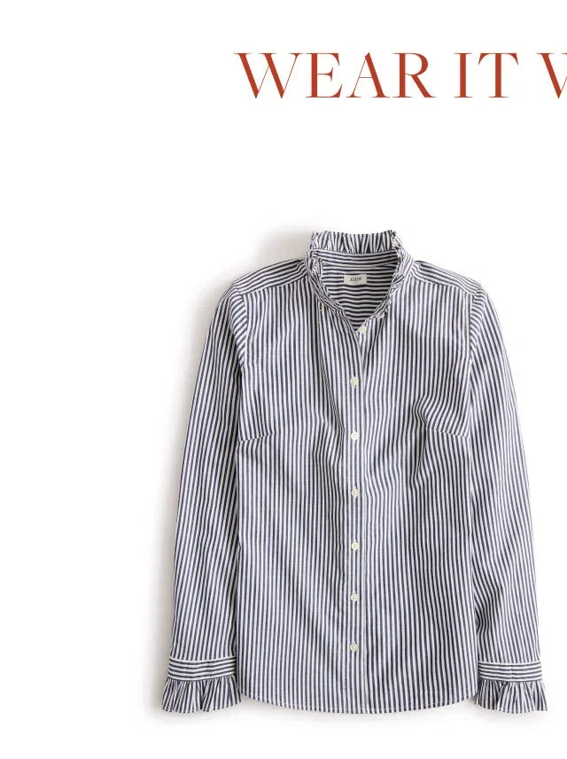 Where it with this - Striped ruffle button-up shirt - Price $66.00, Was $110.00.