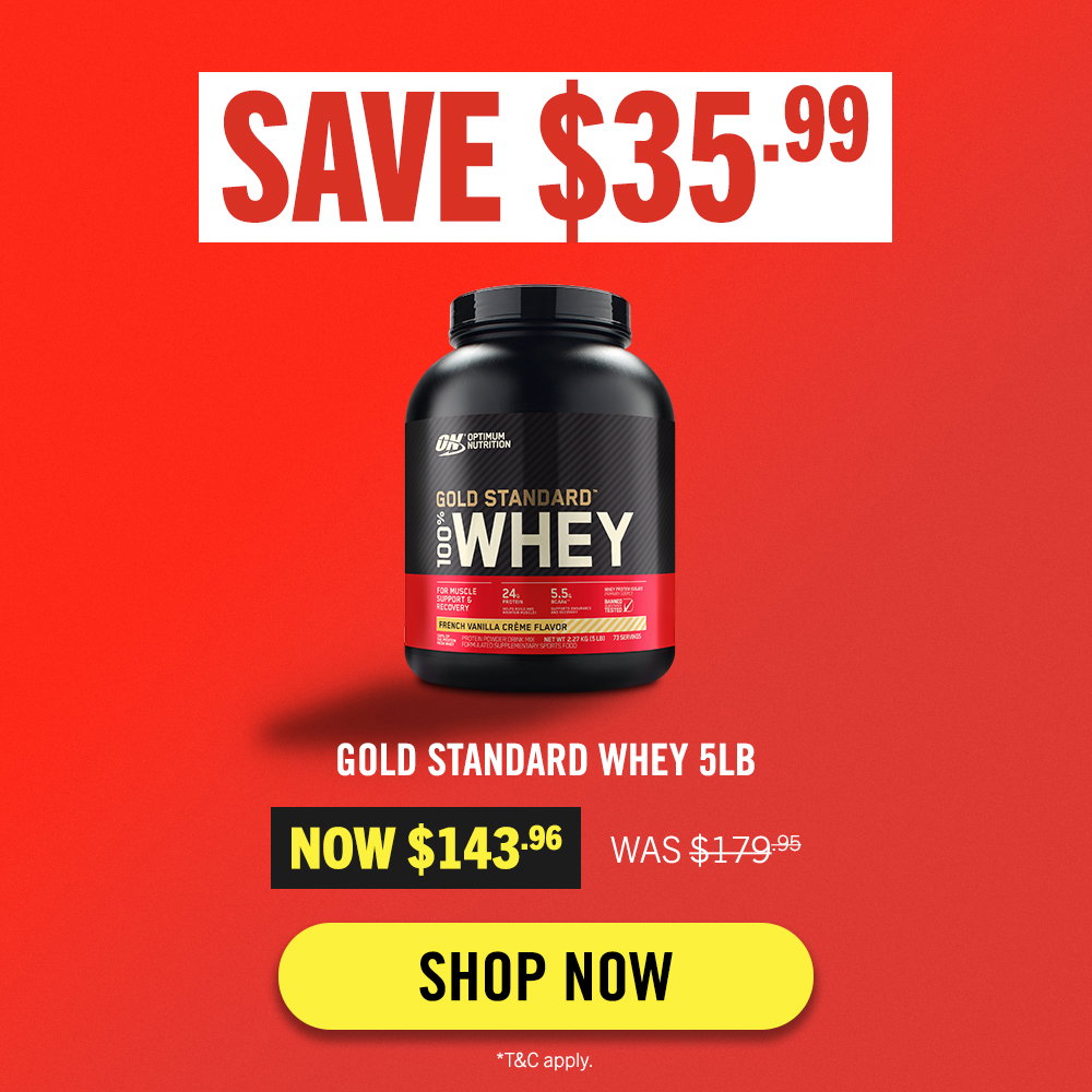 SAVE $35.99 GOLD STANDARD WHEY