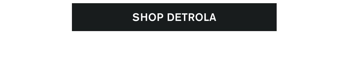 SHOP DETROLA