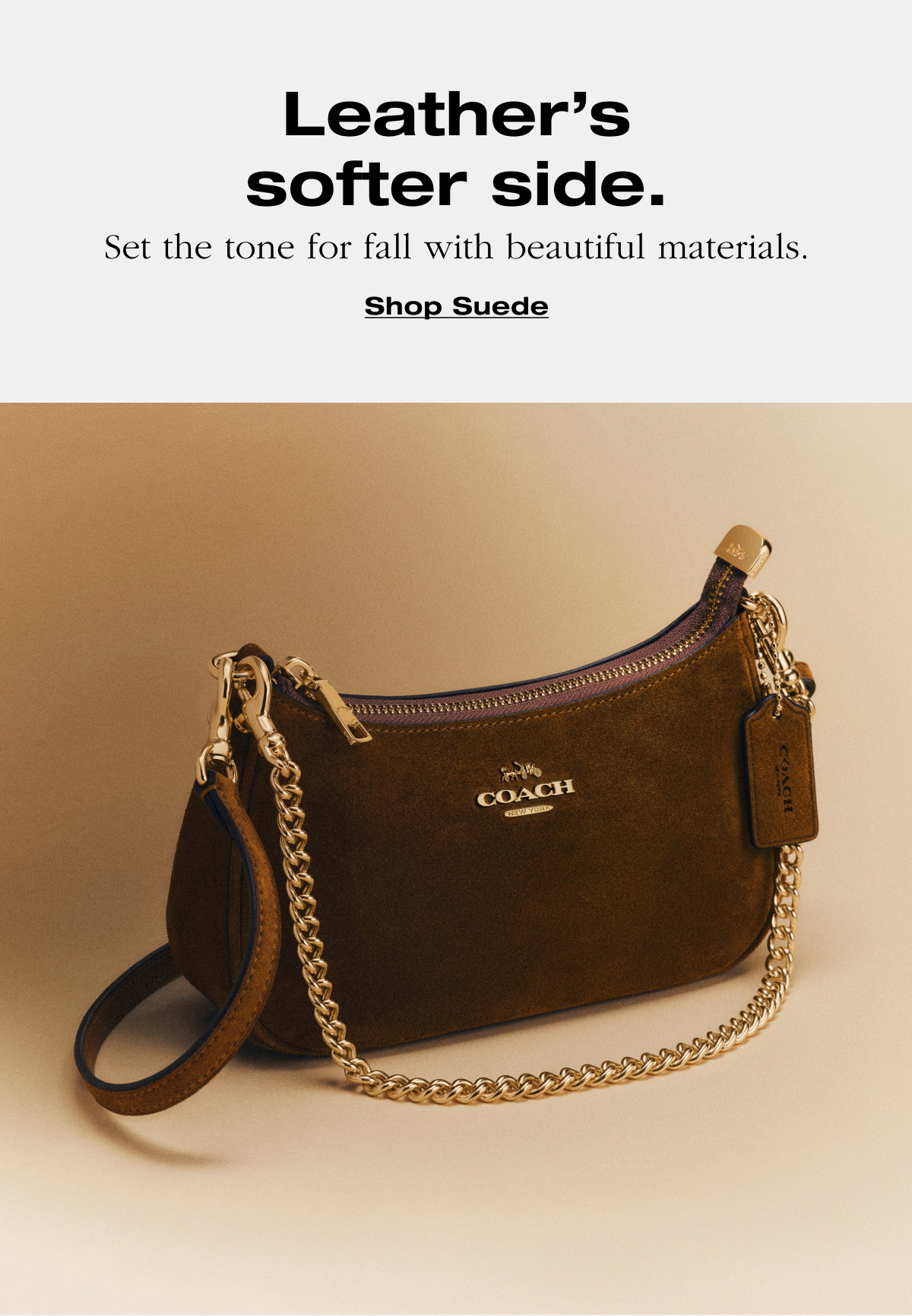 Leather's softer side. Set the tone for fall with beautiful materials. Shop Suede