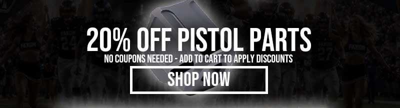 20% OFF PISTOL PARTS - SHOP NOW