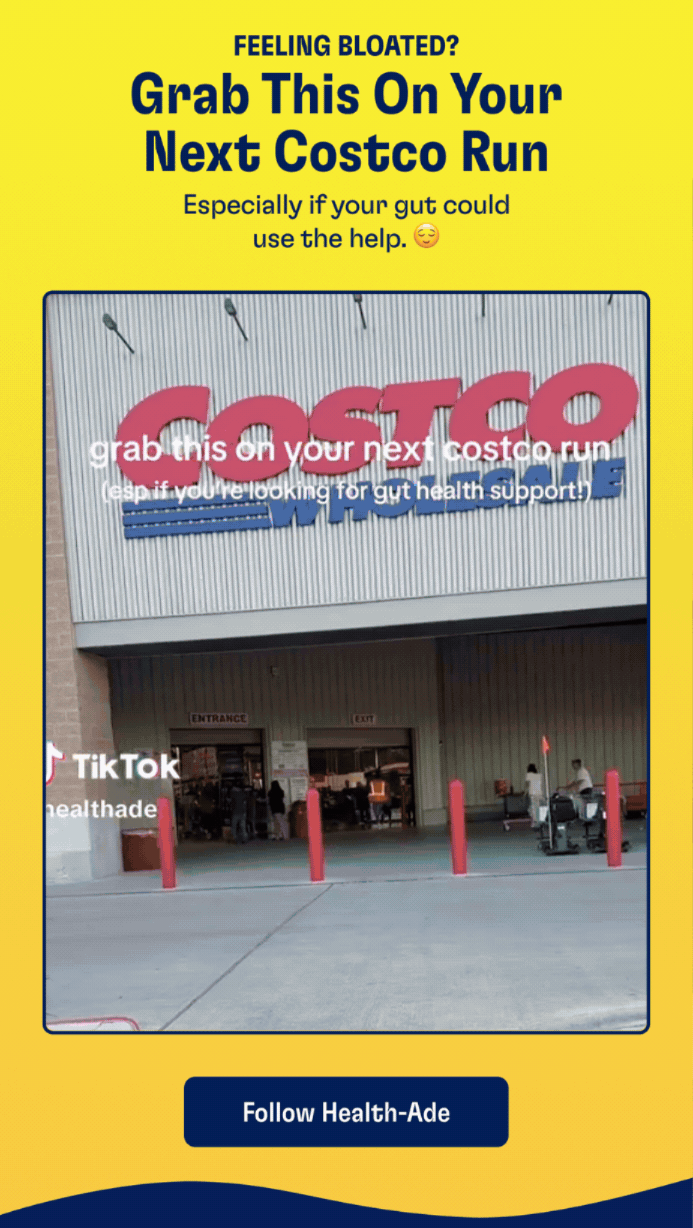 Feeling Bloated? Grab This On Your Next Costco Run  [DESIGN: TikTok Video GIF]  CAPTION: Especially if your gut could use the help. 😌 | Follow Health-Ade