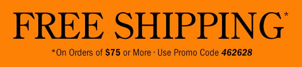 Free Shipping on Orders Of $75 or More | Use Promo Code 462628