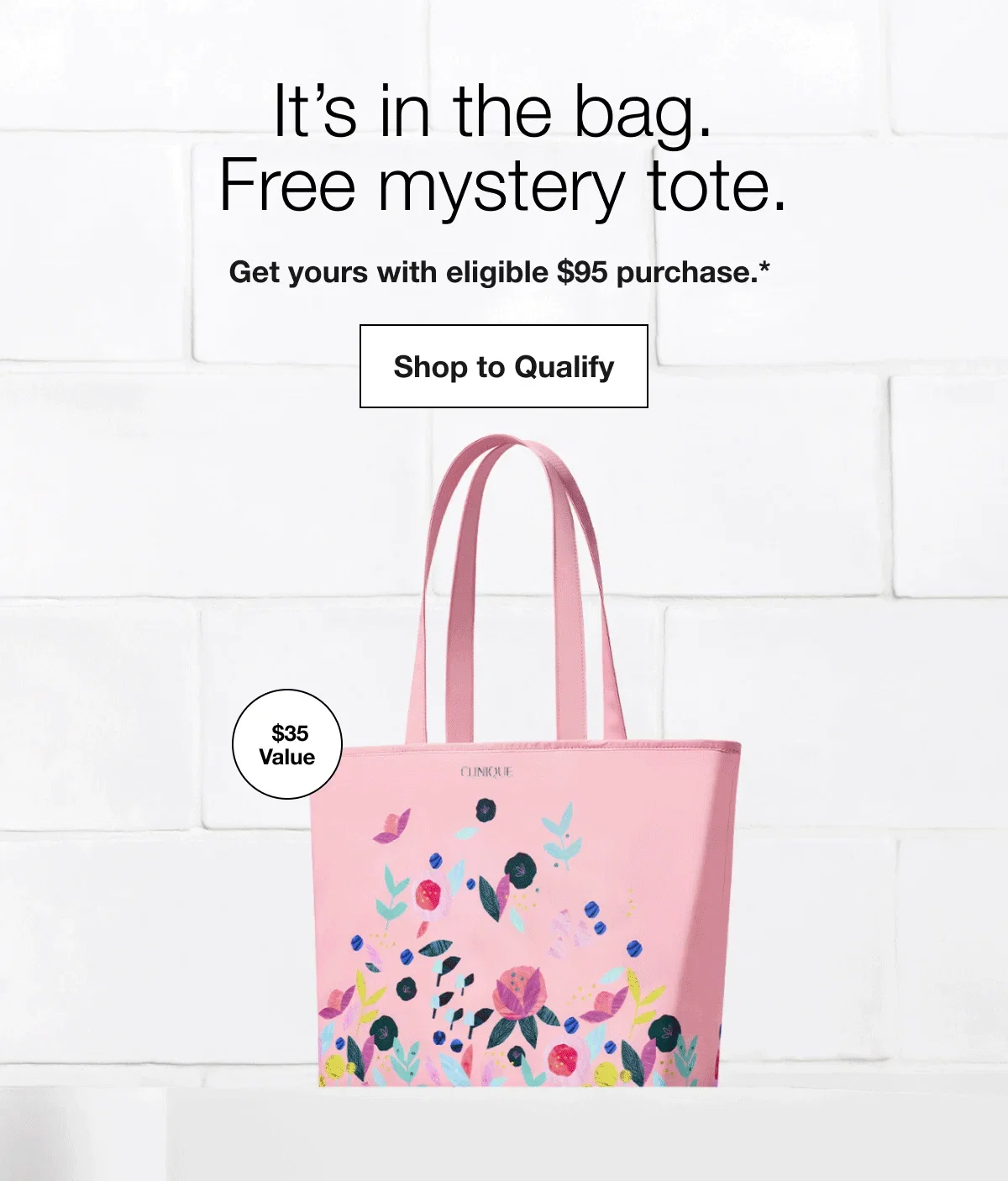 It’s in the bag. Free mystery tote. | Get yours with eligible $95 purchase.* | Shop to Qualify | $35 Value | A roomy carryall, perfect to take our newest must-haves wherever you go. No code needed. Drops in your cart automatically at checkout. | Shop to Qualify