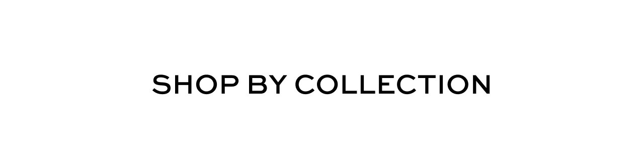 Shop By Collection