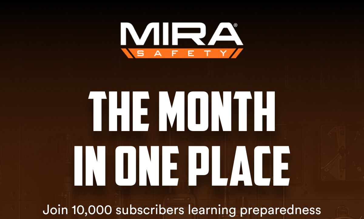 Mira safety the month in one place Join 10,000 subscribers learning preparedness