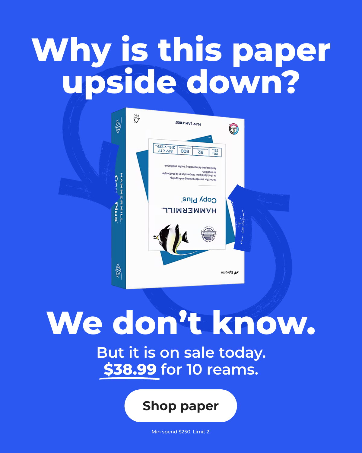 $38.99 Hammermill® Copy Paper (Minimum spend $250. Limit 2. 10 Reams) - Shop paper