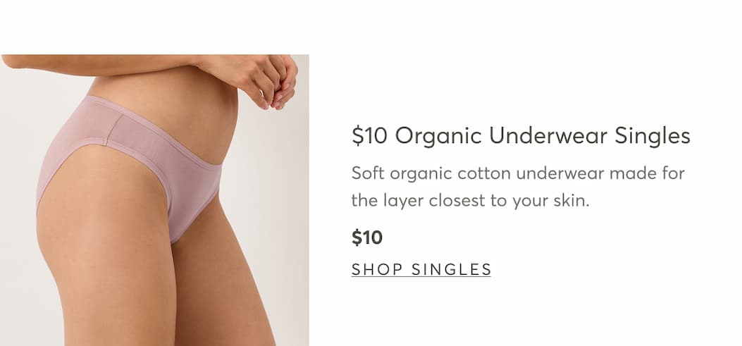 $10 Organic Underwear Singles | Shop Singles