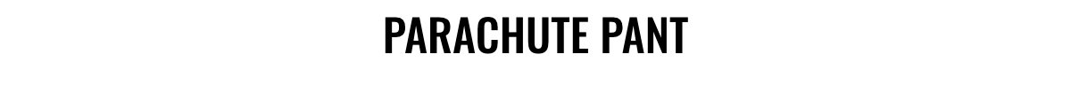 Parachute Pant